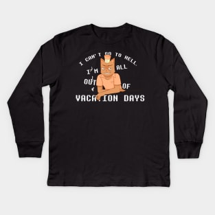 Undertale - Burgerpants "I Can't Go To Hell, I'm All Out Of Vacation Days" Kids Long Sleeve T-Shirt